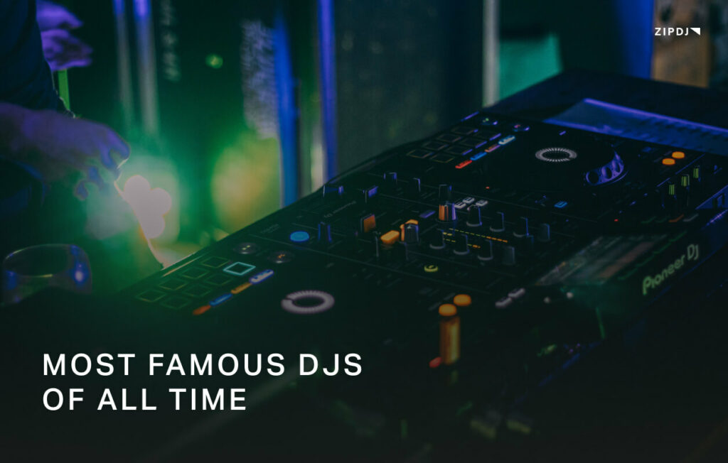 Top 10 Most Famous DJs of All Time (Updated 2024) ZIPDJ